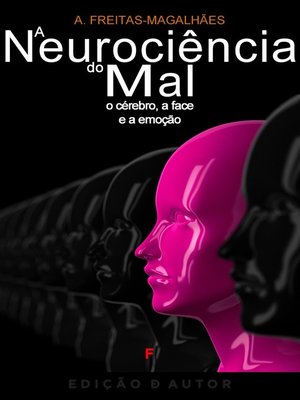 cover image of A Neurociência do Mal--O Cérebro, a Face e a Emoção